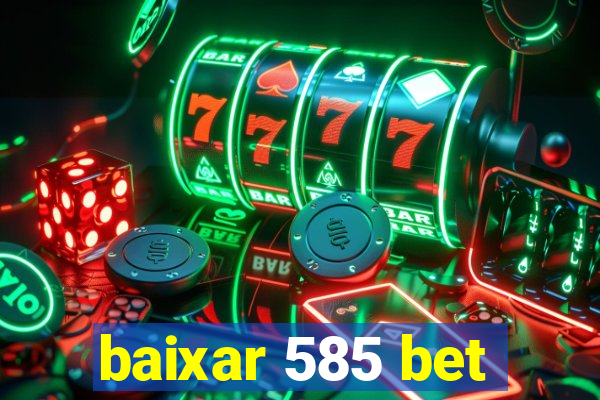 baixar 585 bet